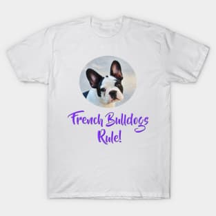 French Bulldogs Rule! T-Shirt